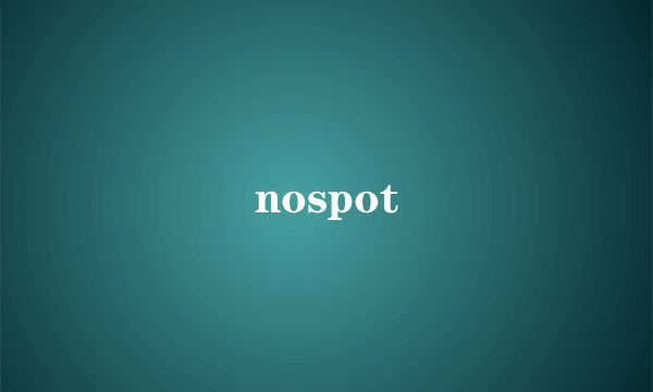 nospot