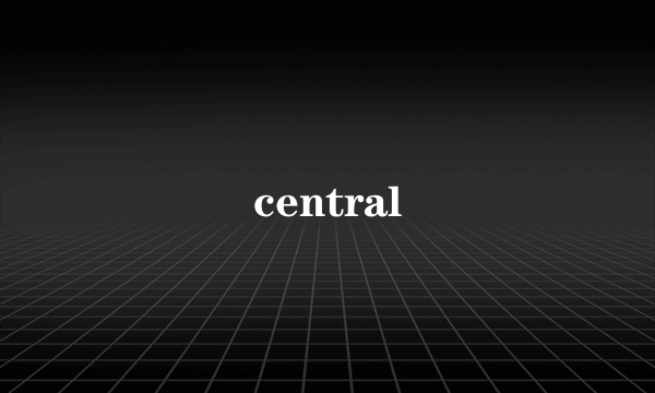 central