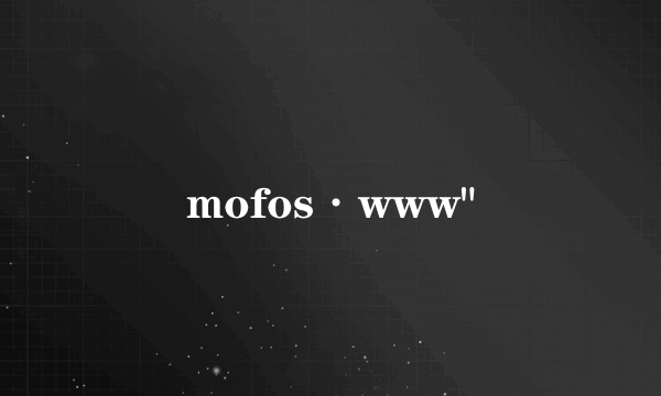 mofos·www