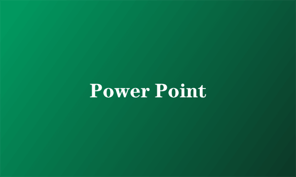 Power Point