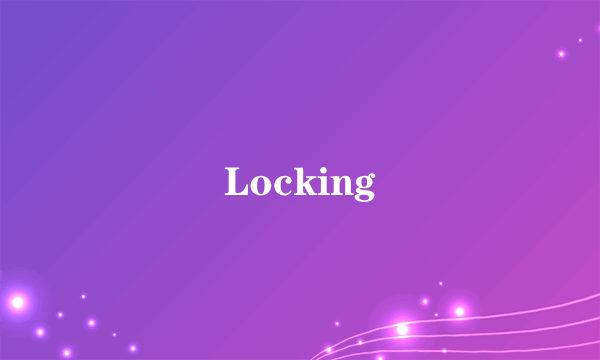 Locking