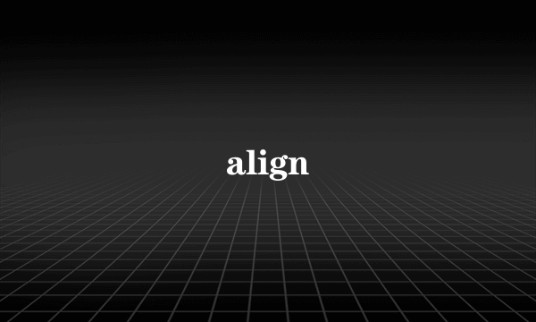 align