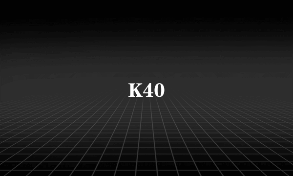 K40