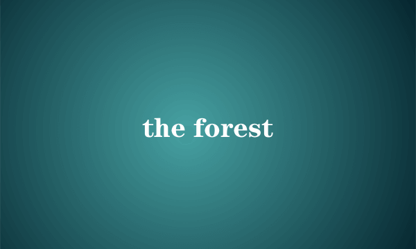 the forest