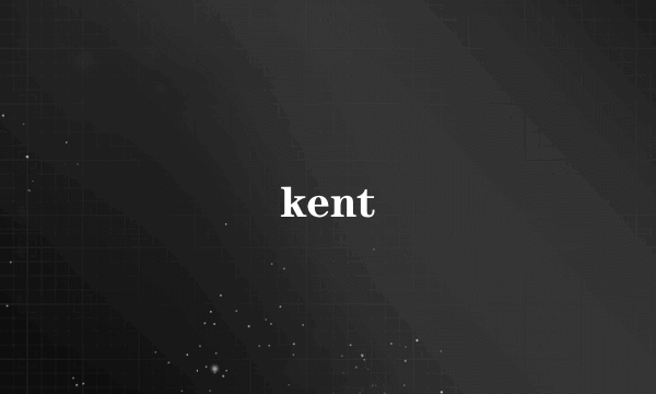 kent