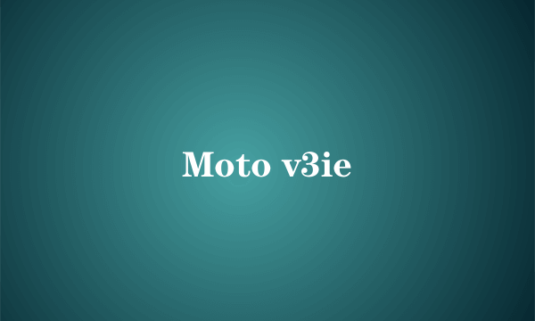 Moto v3ie