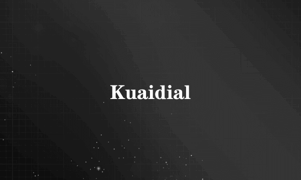 Kuaidial