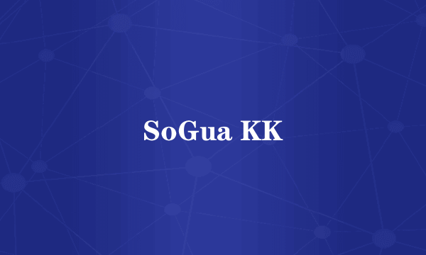 SoGua KK