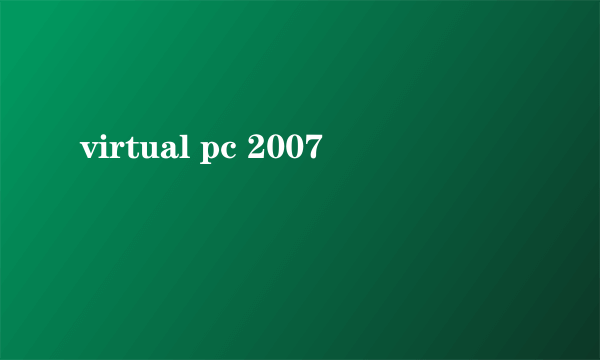 virtual pc 2007