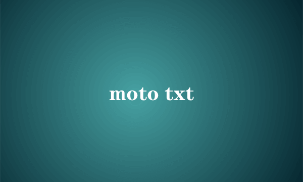 moto txt