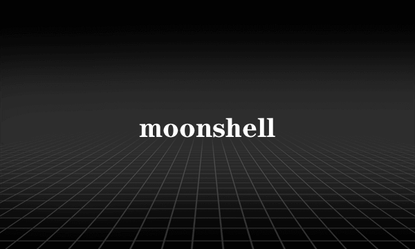 moonshell