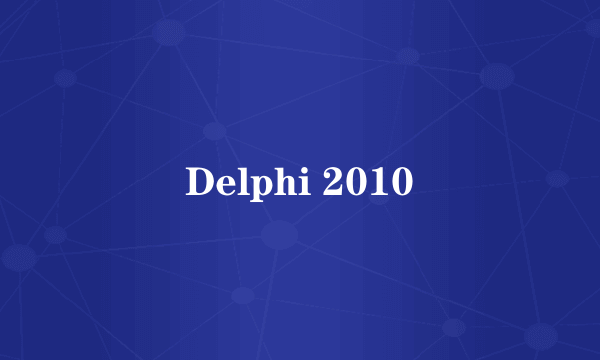 Delphi 2010