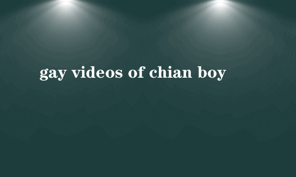 gay videos of chian boy