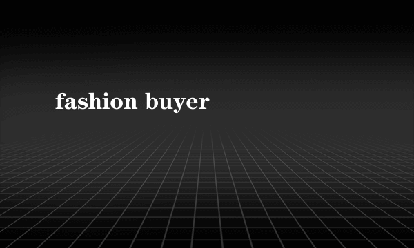 fashion buyer