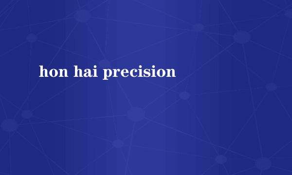 hon hai precision