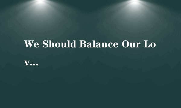 We Should Balance Our Love 关爱老人