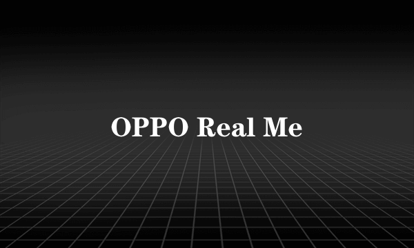 OPPO Real Me