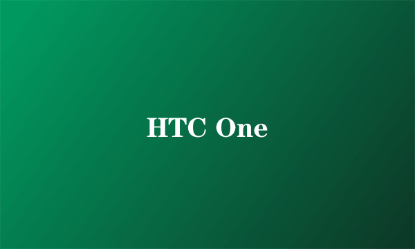 HTC One