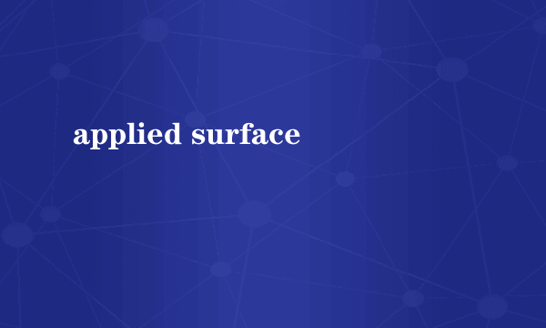 applied surface