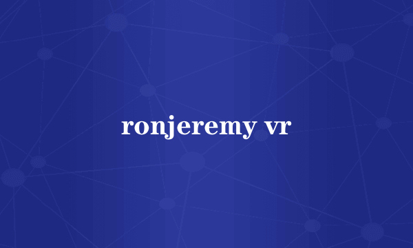 ronjeremy vr