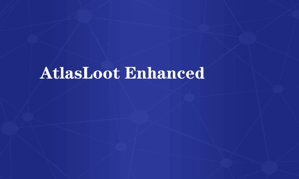 AtlasLoot Enhanced