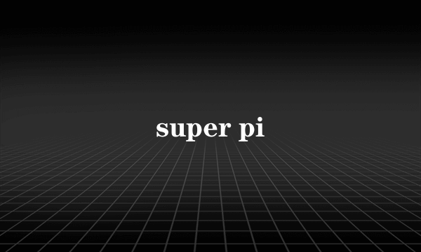 super pi