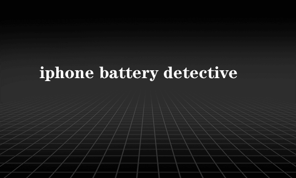 iphone battery detective