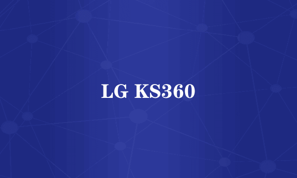 LG KS360