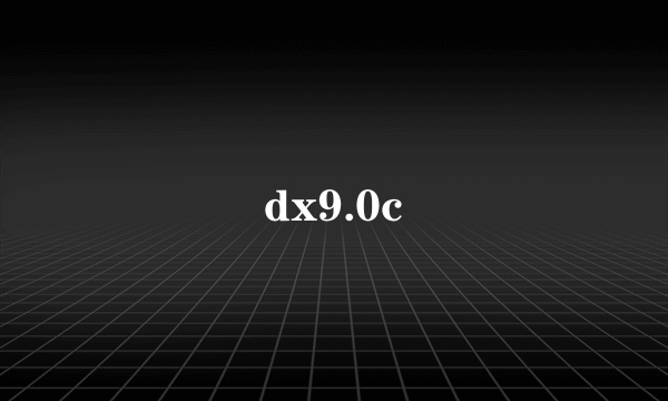 dx9.0c