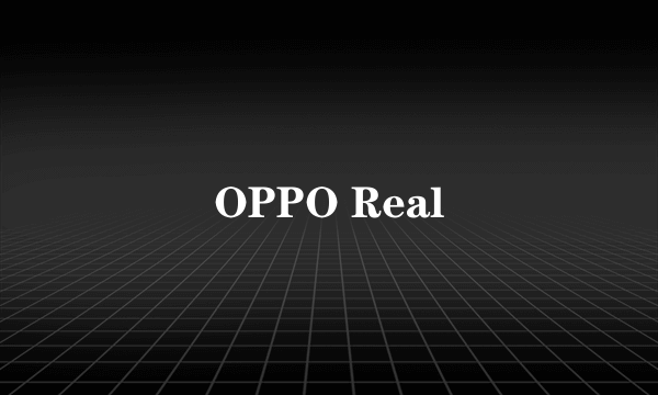 OPPO Real