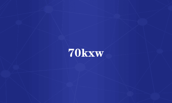 70kxw