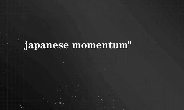 japanese momentum