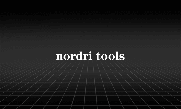 nordri tools