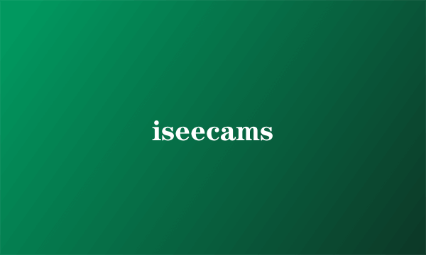 iseecams