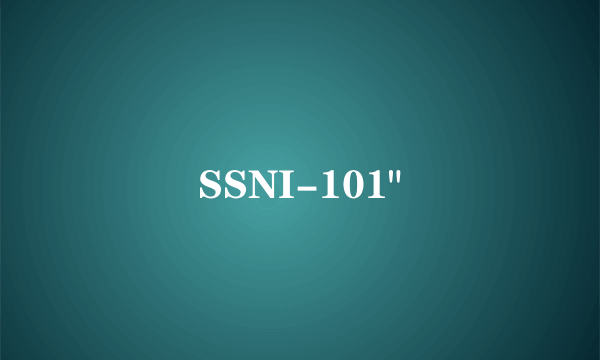 SSNI-101