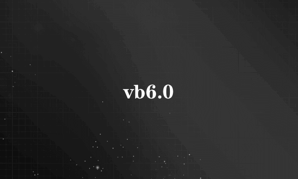 vb6.0