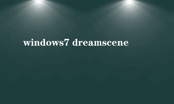 windows7 dreamscene