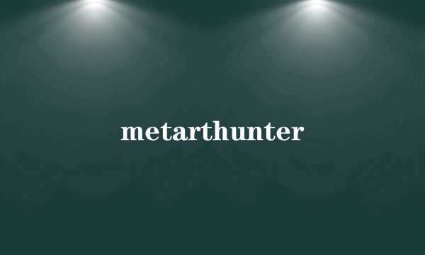 metarthunter